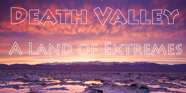 Death Valley - A Land of Extremes