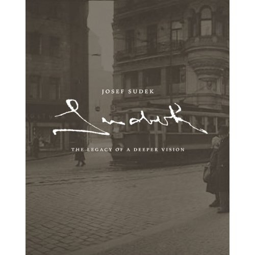 Josef Sudek: The Legacy of a Deeper Vision