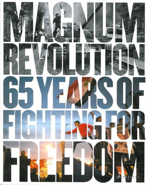 Magnum Revolution: 65 Years of Fighting for Freedom