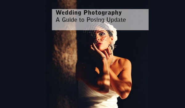 Wedding Photography - A Guide to Posing Free Update