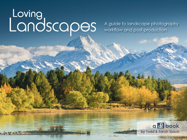 Loving Landscapes - A Guide to Landscape Photography Workflow and Post-Processing by DPS