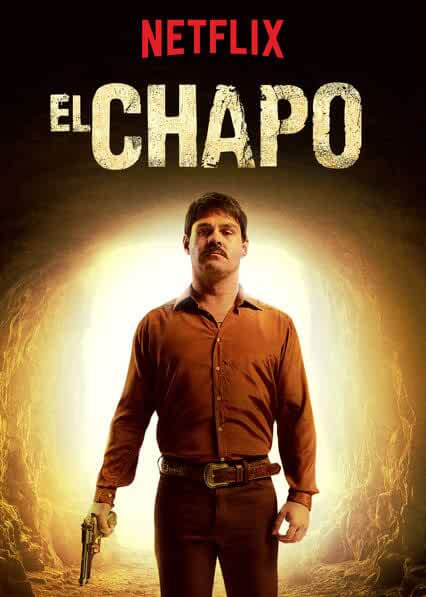 El Chapo (2017) - Best Crime and Thriller TV Shows on Netflix 